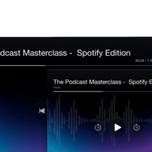The Podcast Masterclass -Spotify Edition