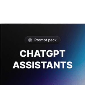 ChatGPT Assistants Prompts - Prompt Pack
