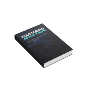 Mastering Organic Traffic