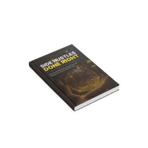 Side Hustles Done Right